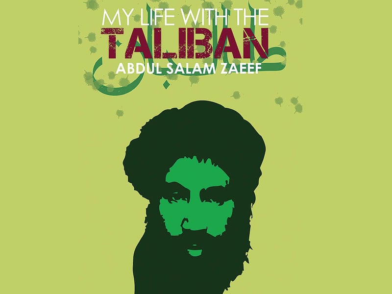 My Life with the Taliban: Fact or fiction?