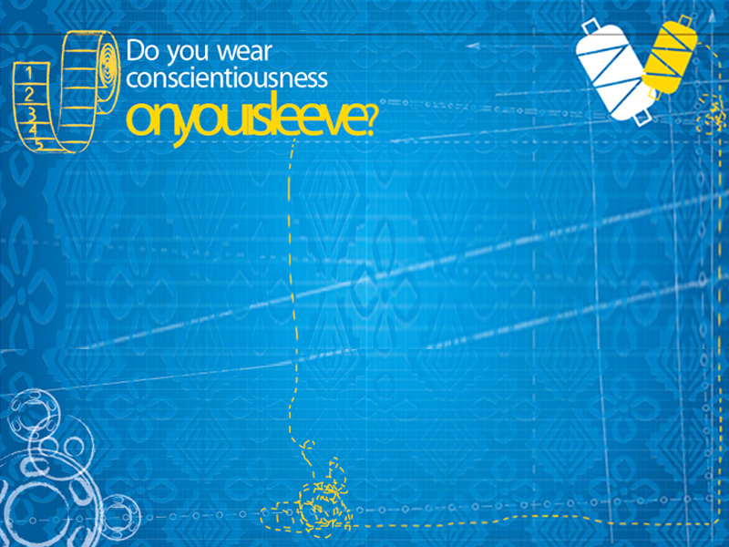 Do you wear conscientiousness on your sleeve?